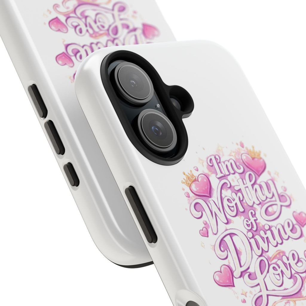 "I'm Worthy of Divine Love" Phone Case — Inspirational Protective Cover