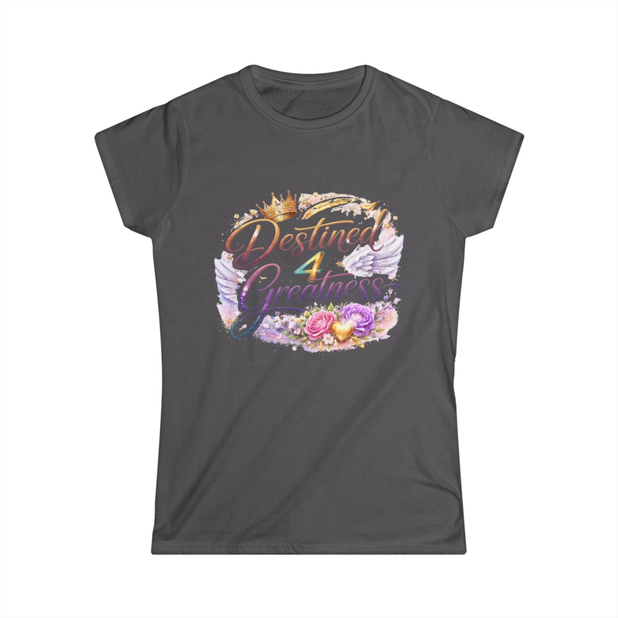 Destined 4 Greatness Women's Tee — Inspirational Floral Crown Graphic