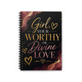 Spiral Notebook — "Girl, Your Worthy of Divine Love" Inspirational Ruled Journal
