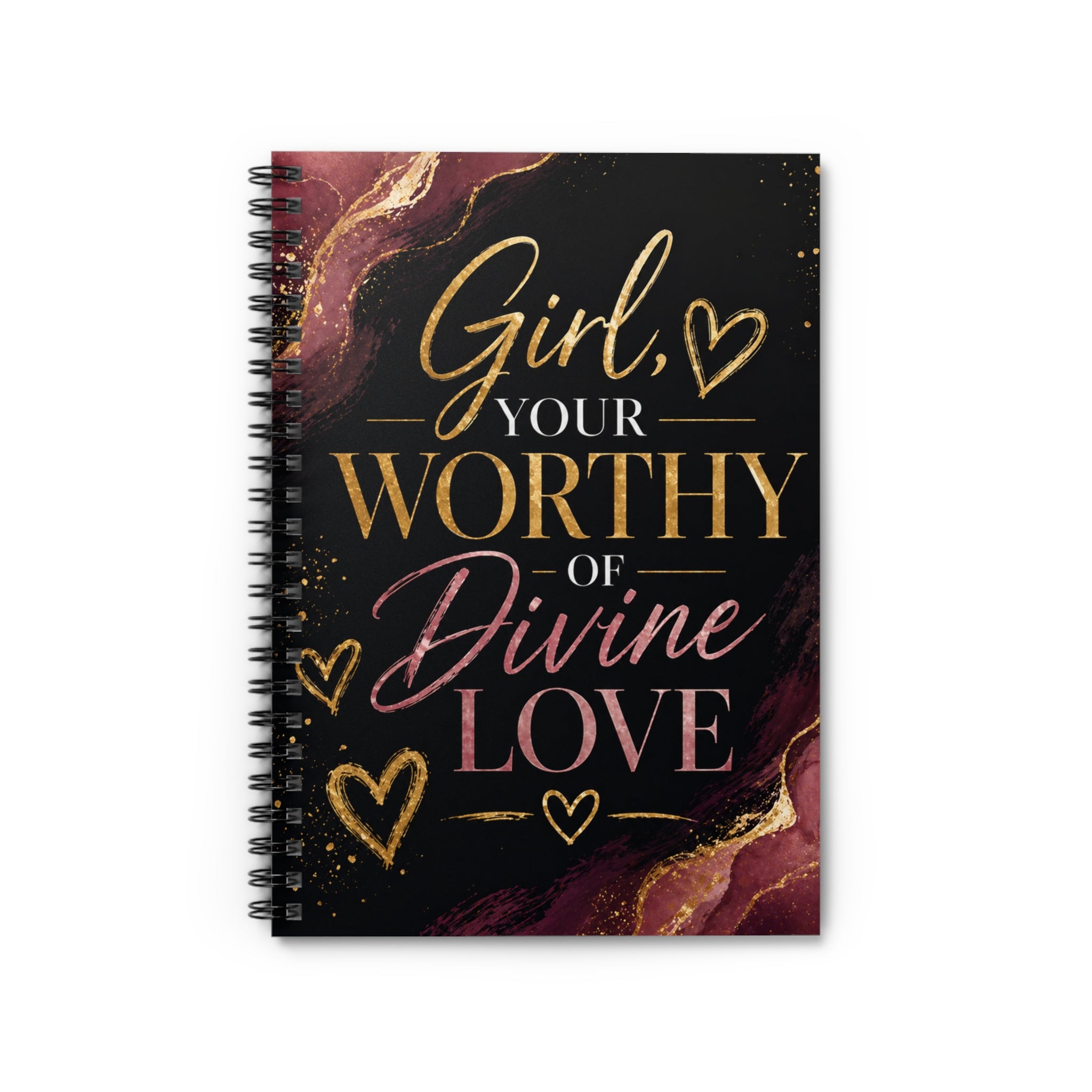 Spiral Notebook — "Girl, Your Worthy of Divine Love" Inspirational Ruled Journal