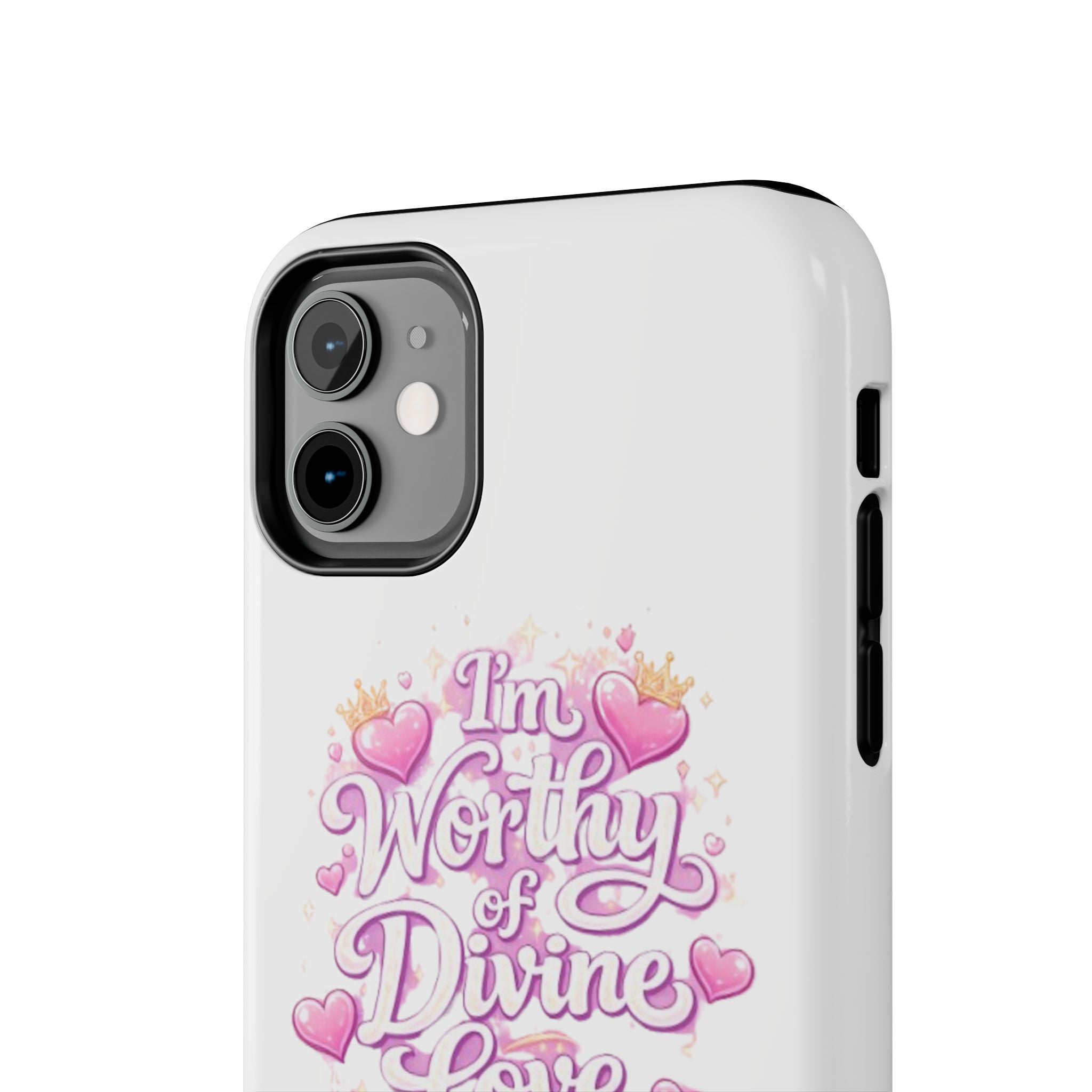 "I'm Worthy of Divine Love" Phone Case — Inspirational Protective Cover