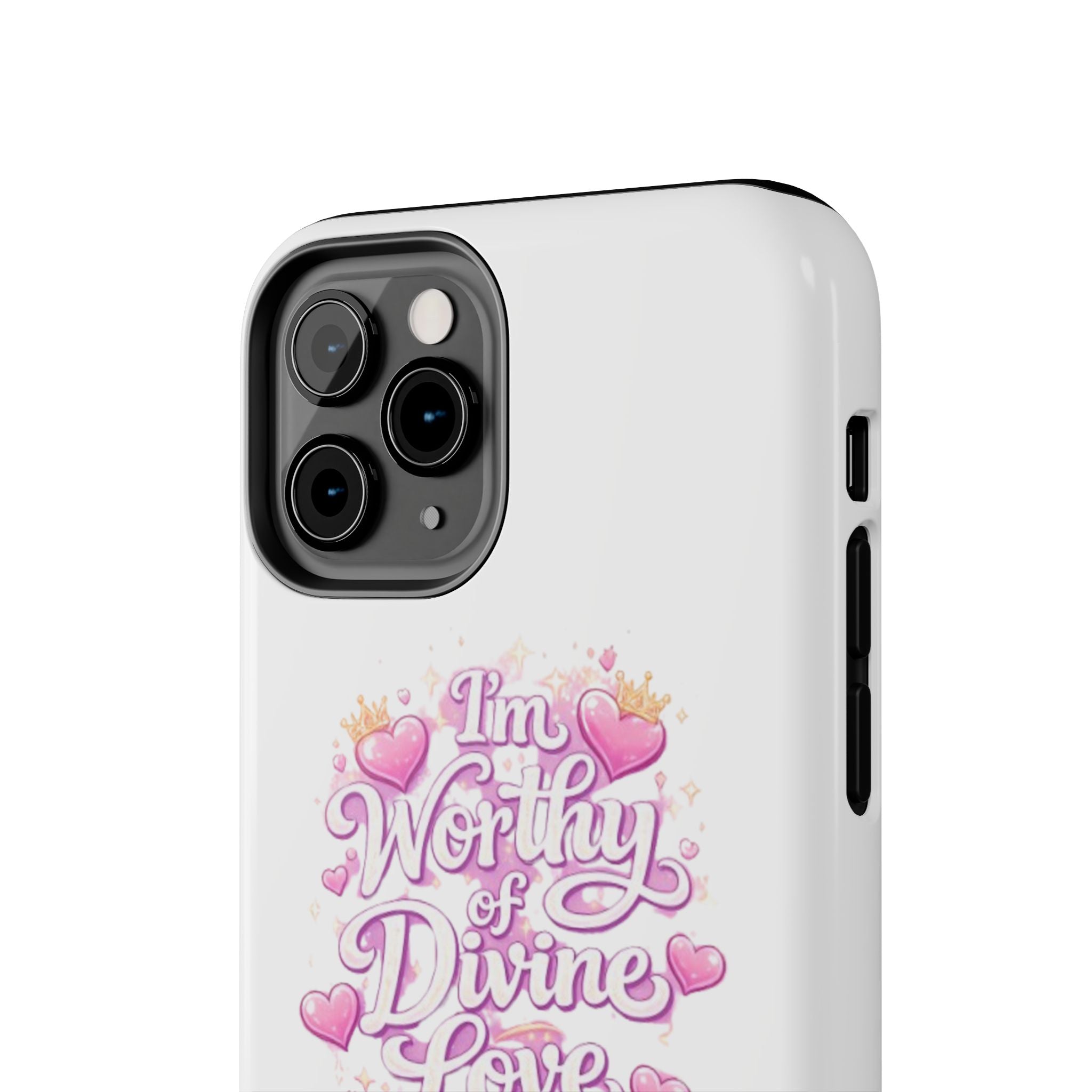 "I'm Worthy of Divine Love" Phone Case — Inspirational Protective Cover