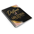 Destined 4 Greatness Spiral Notebook