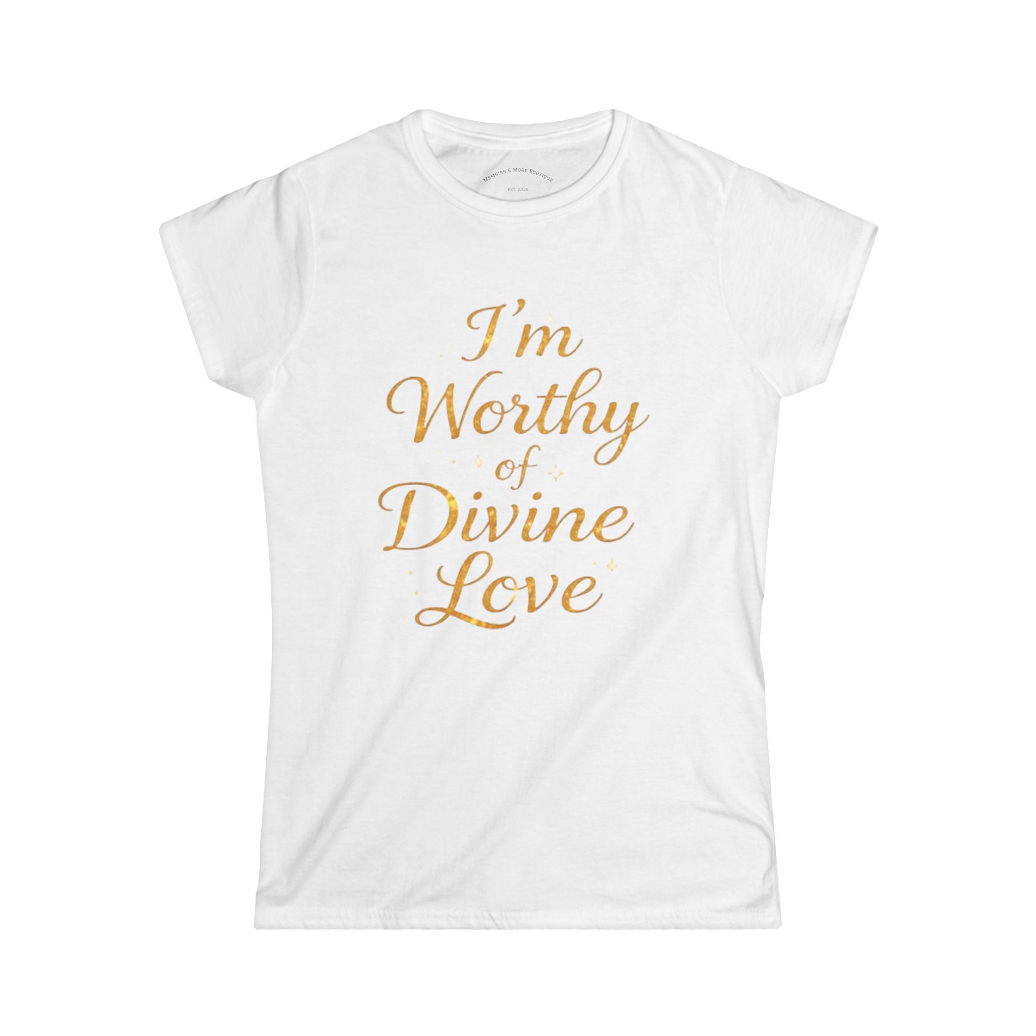 I'm Worthy of Divine Love Tee — Inspirational Women's Affirmation Shirt