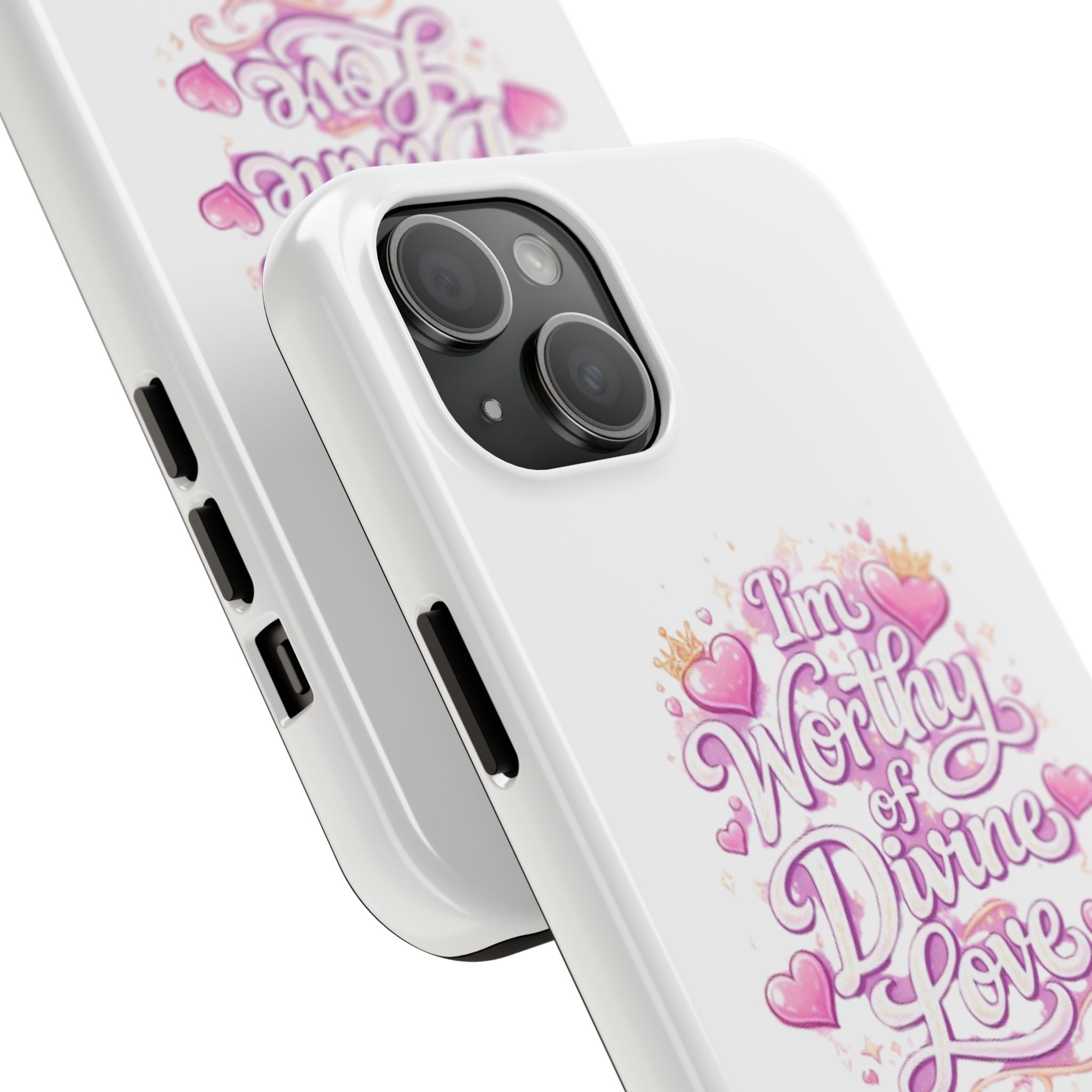"I'm Worthy of Divine Love" Phone Case — Inspirational Protective Cover