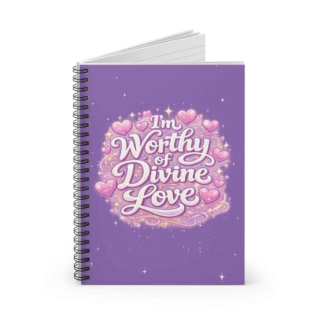 "I'm Worthy of Divine Love" Spiral Journal (Ruled)