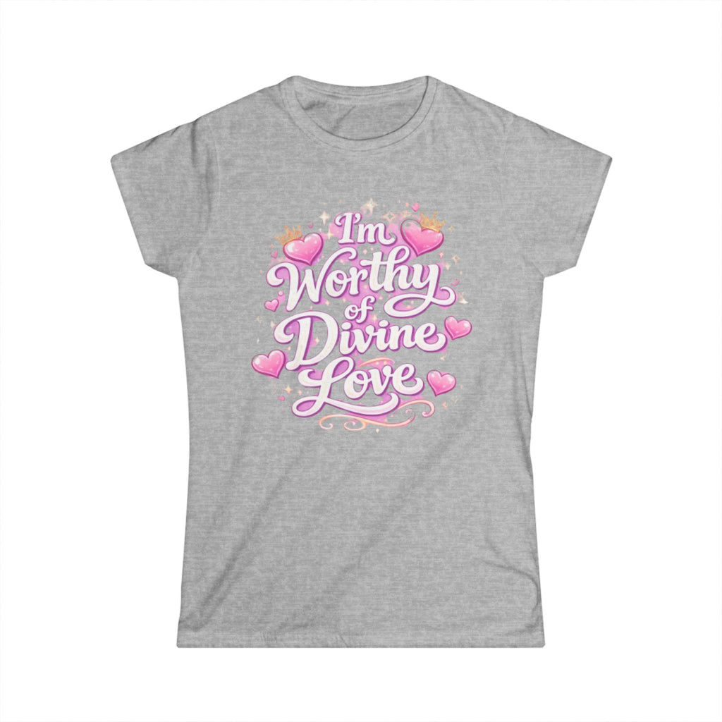 Grey I'm Worthy of Divine Love Teeshirt