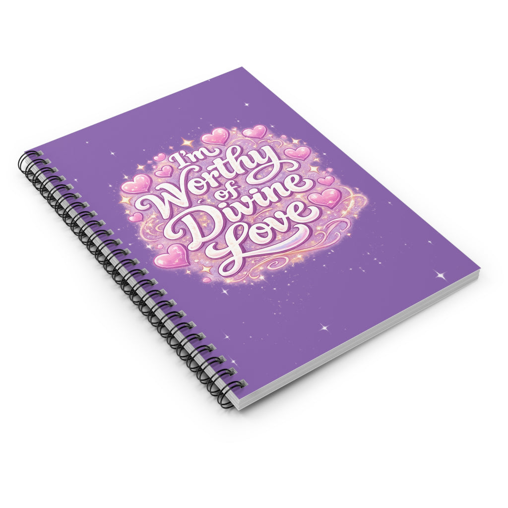 "I'm Worthy of Divine Love" Spiral Journal (Ruled)