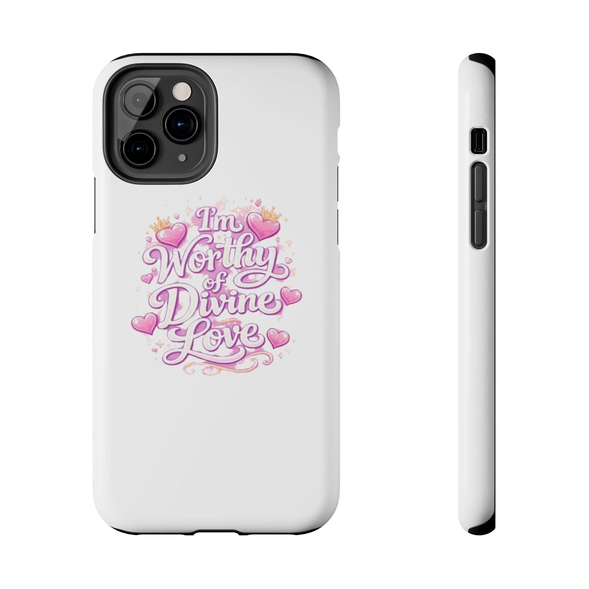 "I'm Worthy of Divine Love" Phone Case — Inspirational Protective Cover